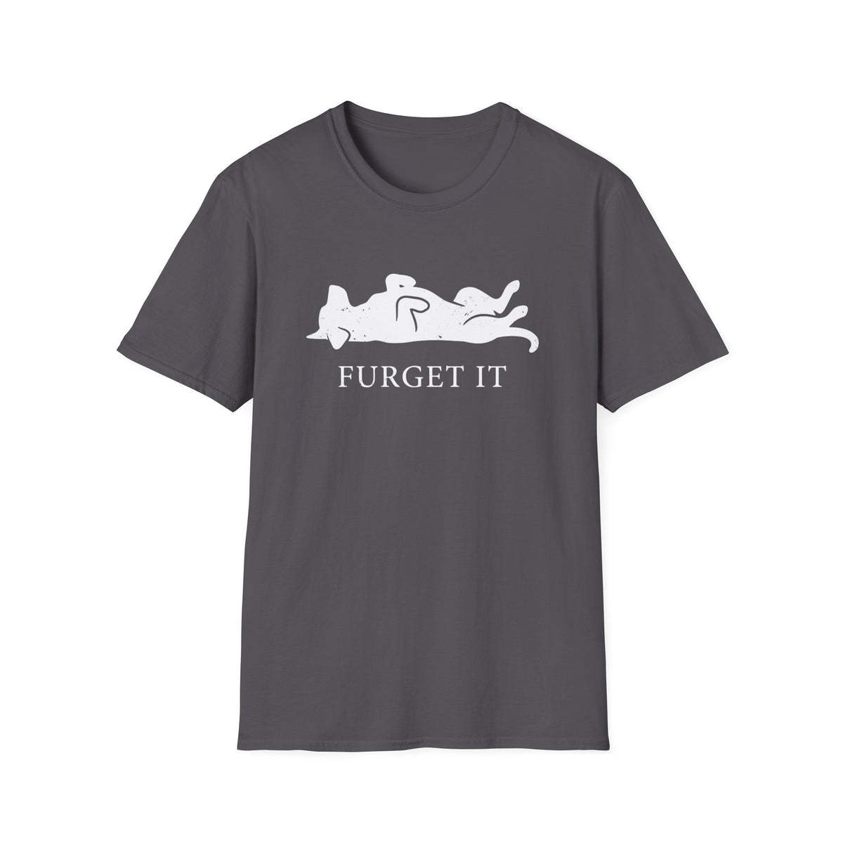 Furget It T-Shirt
