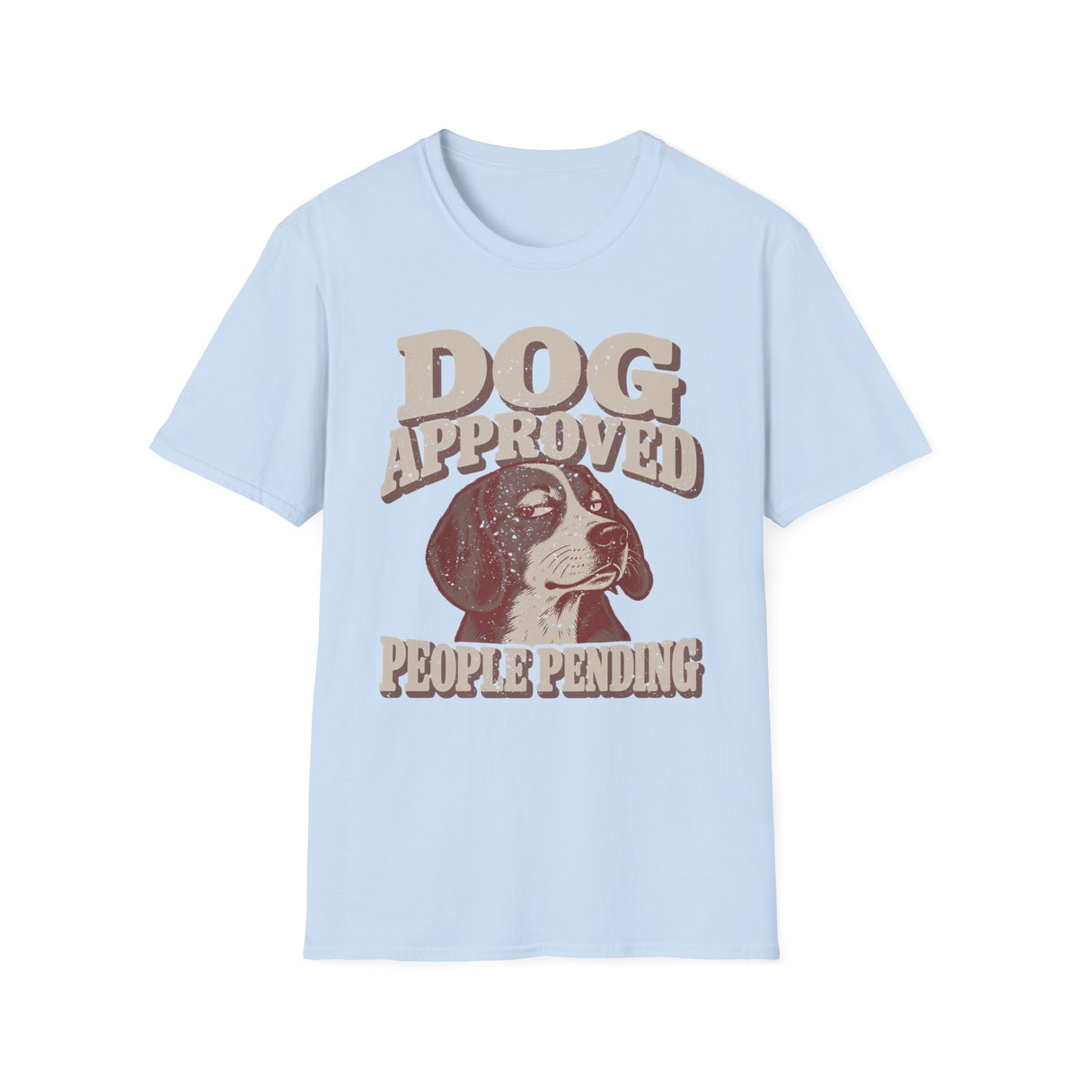 Dog Approved People Pending T-Shirt