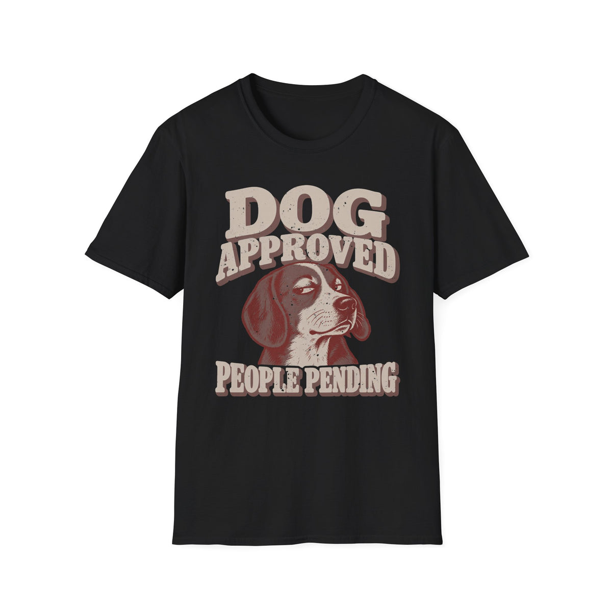 Dog Approved People Pending T-Shirt