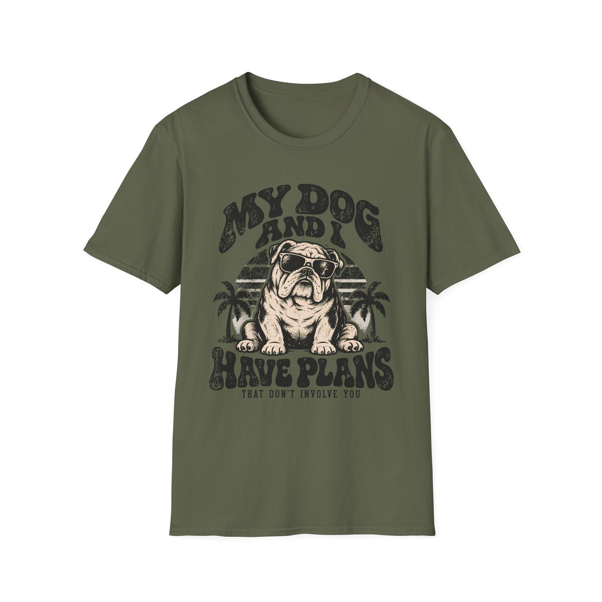 My Dog & I Have Plans that Don't Involve You T-Shirt