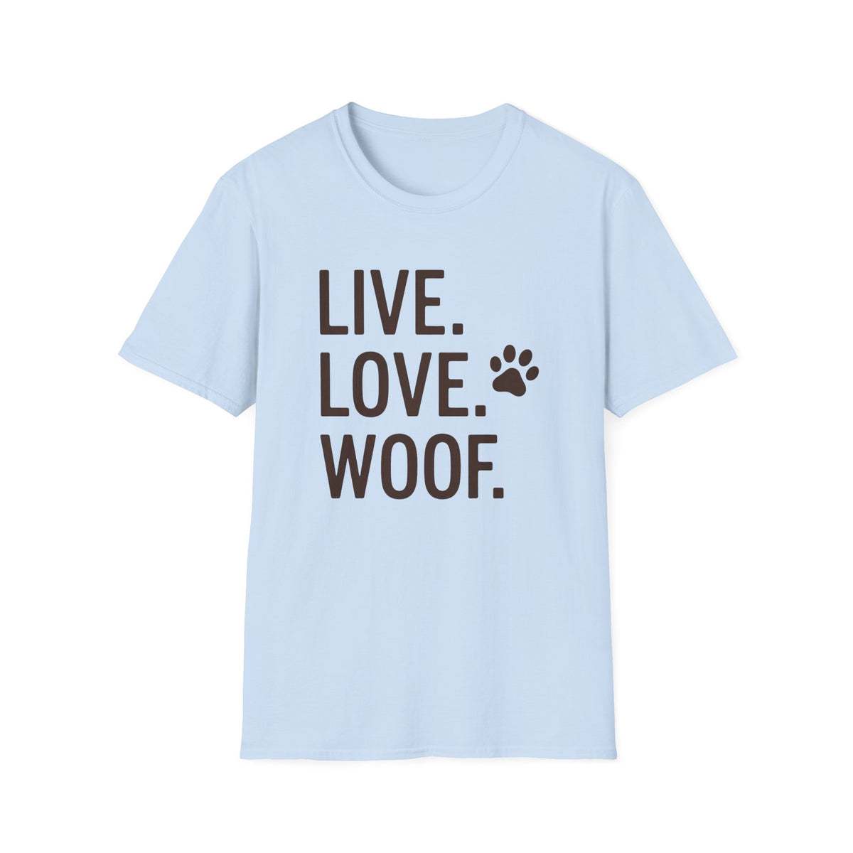 Live. Laugh. Woof. T-Shirt